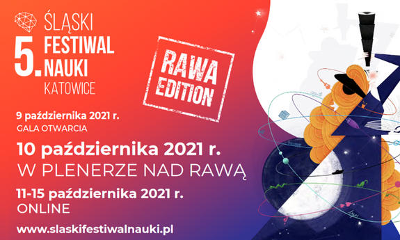 Śląskiego Festiwalu Nauki KATOWICE odbędzie się jesienią tego roku, między 9 a 15 października, i to w formule wyjątkowej i być może niepowtarzalnej: publiczność festiwalową zaprosimy na jeden dzień 10 października na bulwary katowickiej Rawy, a przez pięć kolejnych dni - do przestrzeni internetowej.