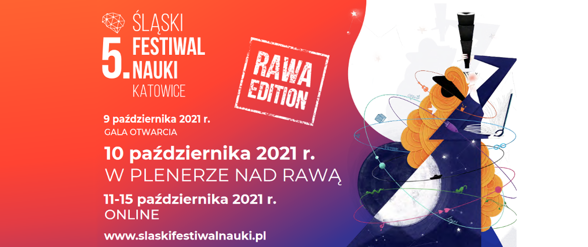 Śląskiego Festiwalu Nauki KATOWICE odbędzie się jesienią tego roku, między 9 a 15 października, i to w formule wyjątkowej i być może niepowtarzalnej: publiczność festiwalową zaprosimy na jeden dzień 10 października na bulwary katowickiej Rawy, a przez pięć kolejnych dni - do przestrzeni internetowej.