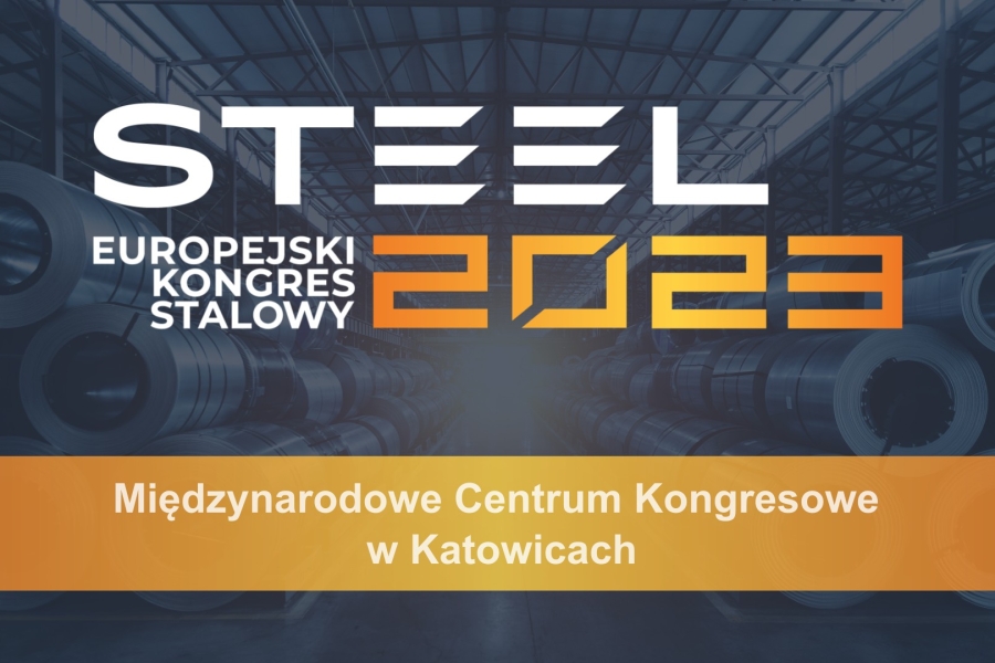 Zapraszamy na Europejski Kongres Stalowy STEEL 2023, który odbędzie się 18-19 września 2023 r. w Międzynarodowym Centrum Kongresowym w Katowicach.