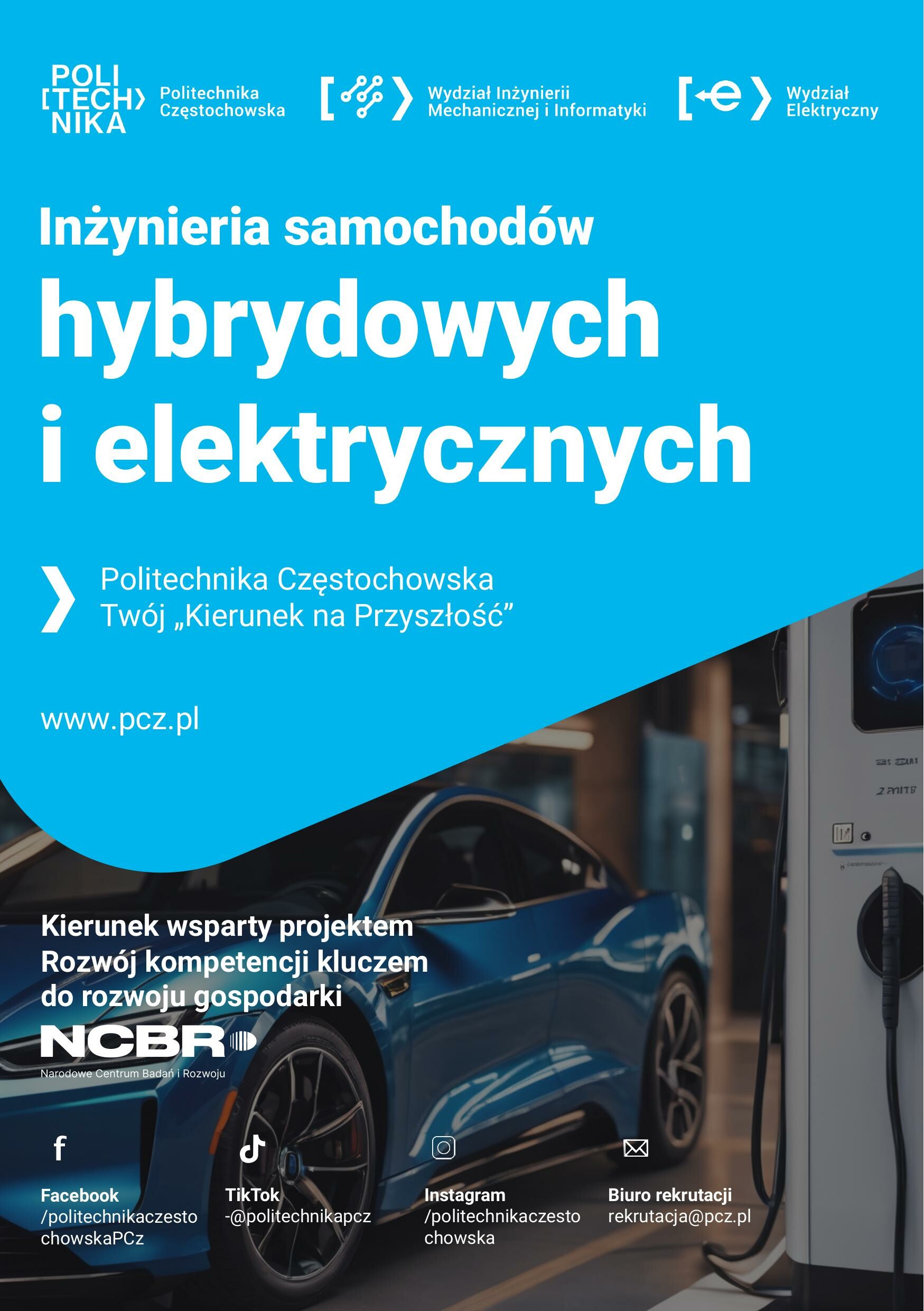 Na Politechnice Częstochowskiej, po konsultacjach z przedstawicielami firm motoryzacyjnych, powstał interdyscyplinarny kierunku Inżynierii Samochodów Hybrydowych i Elektrycznych (ISHiE).