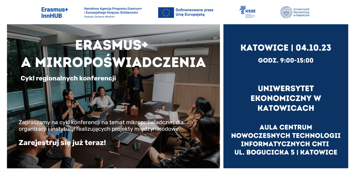 Erasmus+ InnHUB serdecznie zapraszają pracowników uczelni, organizacji pozarządowych, samorządów lokalnych, przedsiębiorstw, szkół i innych typów instytucji, pragnących realizować innowacyjne projekty międzynarodowe do Katowic w dniu 04.10.2023r. na spotkanie informacyjne pt. Erasmus+ a mikropoświdczenia.