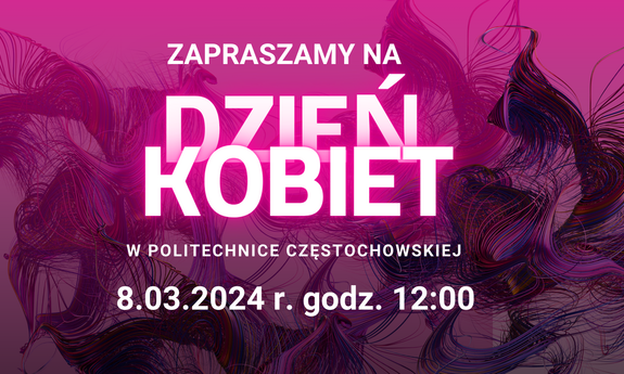 Dzień kobiet w Politechnice Częstochowskiej 2024 (PL/EN)