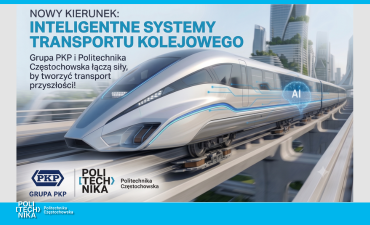 Nowy Kierunek na Politechnice Częstochowskiej "Inteligentne systemy transportu kolejowego"