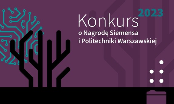 Konkurs o Nagrodę Siemensa i Politechniki Warszawskiej (PL/EN)