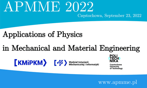 Konferencja Applications of Physics in Mechanical and Material Engineering APMME 2022