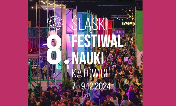 8. Śląski Festiwal Nauki KATOWICE