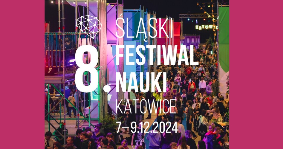 8. Śląski Festiwal Nauki Katowice