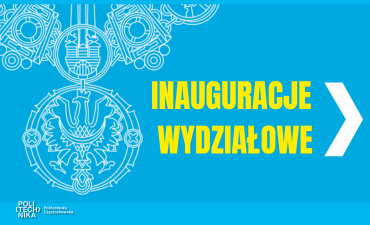 Inauguracje Wydziałowe na Politechnice Częstochowskiej (PL/EN)