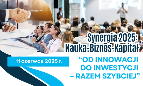 Konferencja SYNERGIA 2025 "Nauka. Biznes. Kapitał"