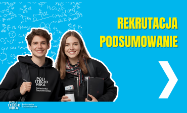 Rekrutacja 2025 - przyszłość zaczyna się na Politechnice Częstochowskiej (PL/EN)