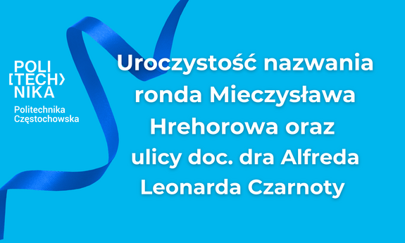 Uroczystość nazwania ronda Mieczysława Hrehorowa oraz ulicy doc. dra Alfreda Leonarda Czarnoty