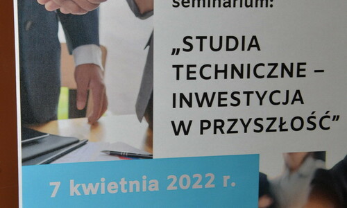 Plakat informujący o seminarium „Studia techniczne – inwestycja w przyszłość”