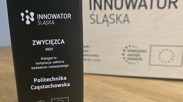 Politechnika Częstochowska z główną nagrodą w konkursie Innowator Śląska 2025!