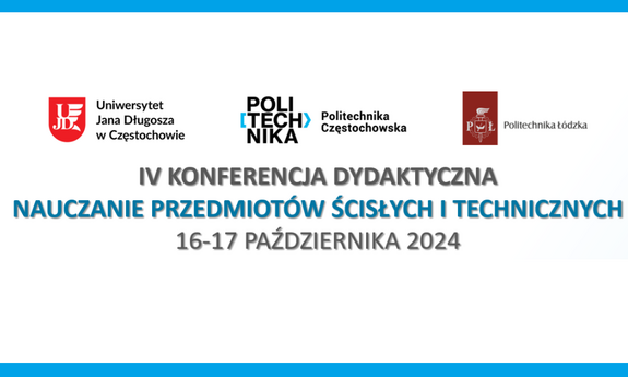 IV Konferencja Dydaktyczna Nauczanie Przedmiotów Ścisłych i Technicznych (PL/EN)